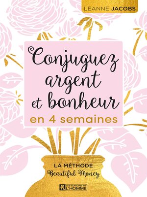 cover image of Conjuguez argent et bonheur en 4 semaines
